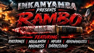 Inkanyamba - Rambo Feat Rheebongsndlulamthi Mfura Abadwanguzeli Madness Darkcloud