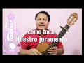 Cómo tocar *Nuestro juramento* Con requinto