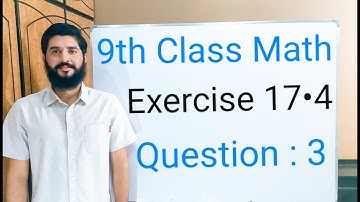 9th class Math Exercise 17.4 Question 3 | Balochistan Board | FREE EDUCATION | Muhammad Hilal