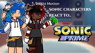 Sonic characters react to SONIC PRIME || STH || gacha reaction || NEW‼️ ||
