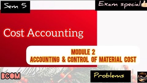 cost Accounting || Sem 5 | BCOM | Module 3 | Accounting & control of Material cost ‎@viswateaching 