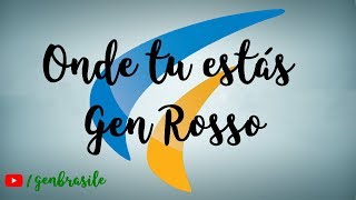 Onde Tu estás - Gen Rosso