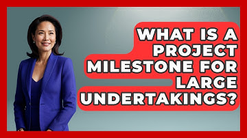 What Is A Project Milestone For Large Undertakings? - Junior Year Jumpstart