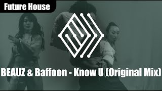 BEAUZ & Baffoon - Know U (Original Mix)