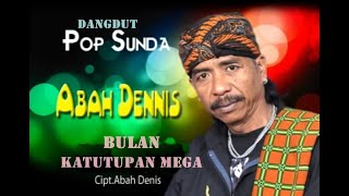 BULAN KATUTUPAN MEGA - ABAH DENIS