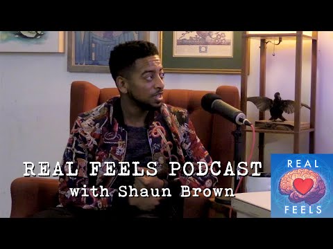 Shaun Brown | Real Feels Podcast