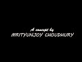 Mrityunjoy Choudhury presents 