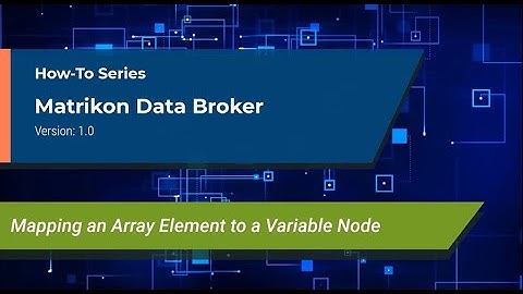 Matrikon Tutorial: Mapping an Array Element to a Variable Node