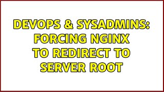Famous DevOps & SysAdmins: forcing nginx to redirect to server root (2 Solutions!!) Net Worth