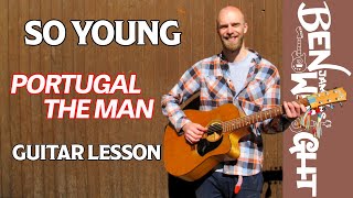 So Young - Portugal The Man - Guitar Lesson