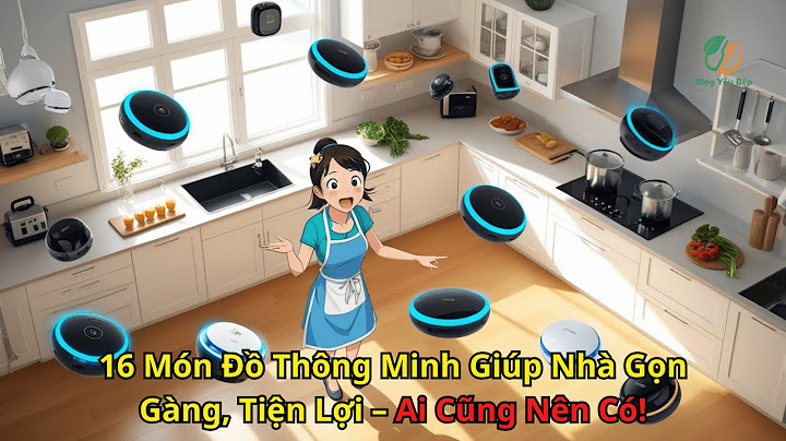 16 Món Đồ Thông Minh Giúp Nhà Gọn Gàng, Tiện Lợi – Ai Cũng Nên Có!
