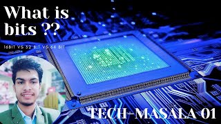 What Is Bits ? 16 Bit Vs 32 Bit Vs 64 Bit Technical Facts Tech-Masala Series By - Rahul Raj