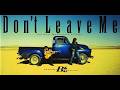 D'ont Leave Me B'z
