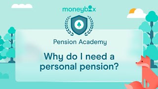 Why do I need a personal pension?