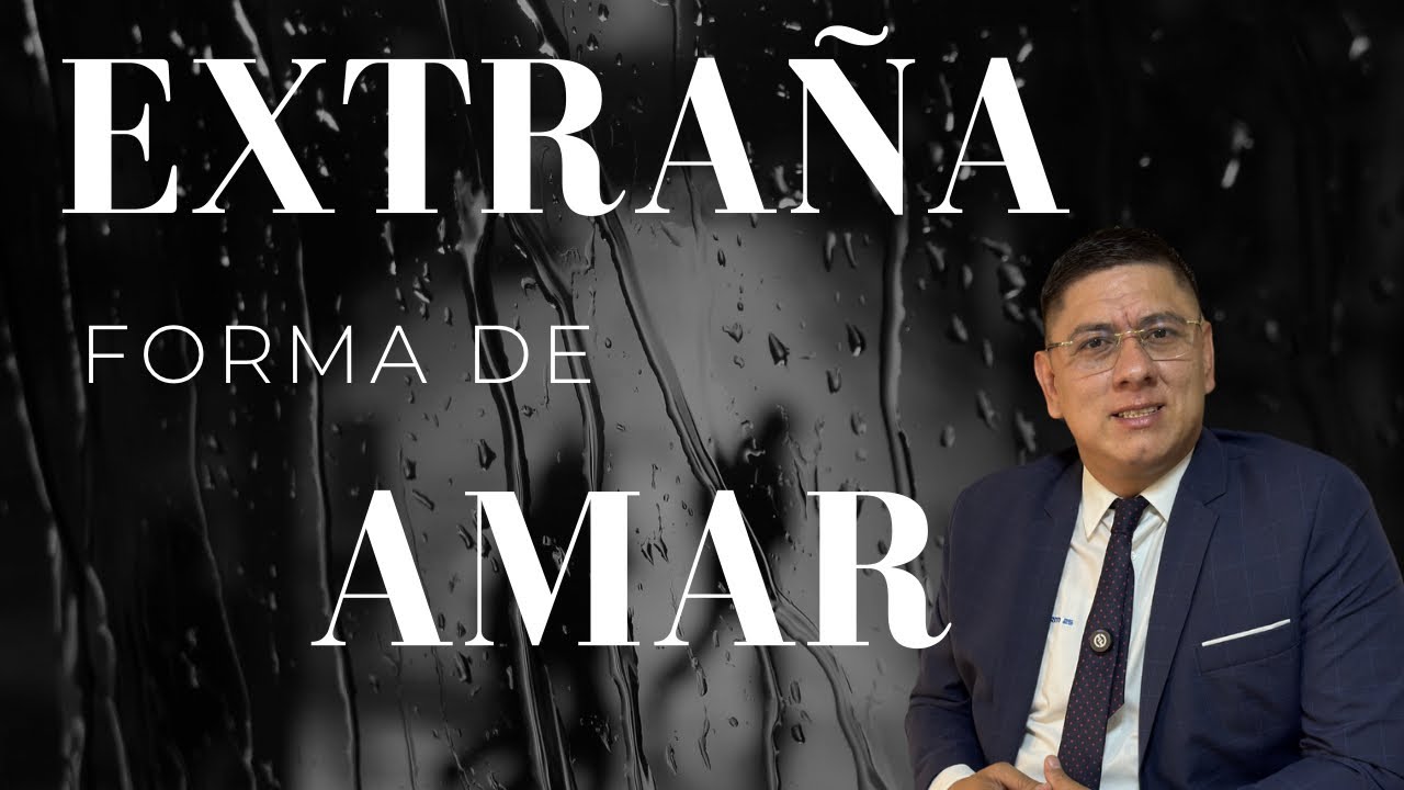 EXTRAÑA FORMA DE AMAR 