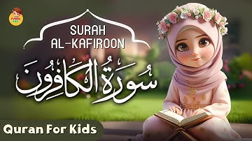 Surah Al-Kafiroon سورة الكافرون ☀️| Easy Quran Learning for Kids | Quran for Kids | The Four Quls