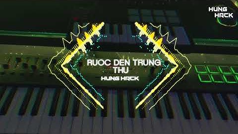 Rước Đèn Trung Thu Remix | Hưng Hack | Nhạc Tết Trung Thu Remix Hot Tik Tok 2021