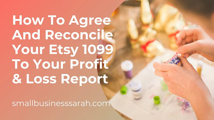 Mastering Etsy: Reconcile 1099 to Profit & Loss