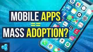 Why Blockchain NEEDS Mobile Apps!