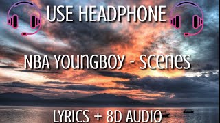 NBA YoungBoy - Scenes (Lyrics/ 8D audio ) ft. PnB Rock