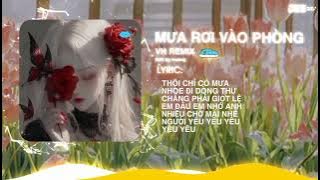 Mưa Rơi Vào Phòng - VH Remix | Nhạc Remix HOT Tik Tok Mới Nhất 2024