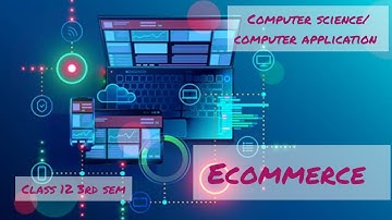Class 12 Computer science and application semester 3 | Ecommerce | unit 2 day 1