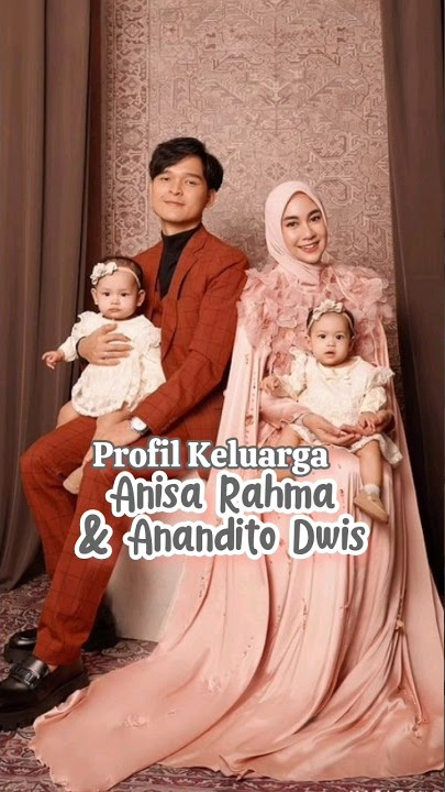 PROFIL KELUARGA ANISA RAHMA & ANANDITO DWIS