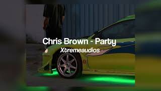 Chris Brown - Party || edit audio Xtreme audios