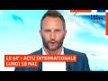 Le 64' - L'actualité internationale du lundi 18 mai 2026 - TV5MONDE