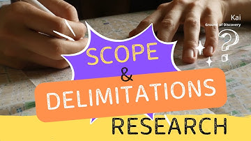 Scope & Delimitations in Research – Why they Matter!