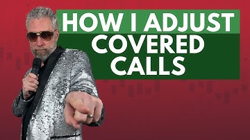 How I Adjust Covered Calls