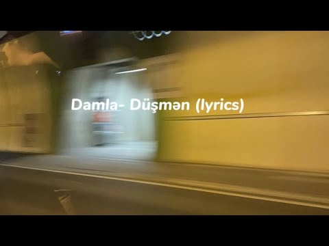 Damla- Düşmən (lyrics)