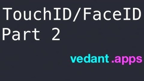 PART 2 | How to add TouchID/FaceID within your app | Xcode