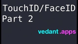 PART 2 | How to add TouchID/FaceID within your app | Xcode