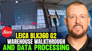 Leica BLK360 G2 Warehouse Walkthrough and data processing