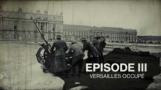 "Versailles occupé" - Épisode 3 "Qu'importe, la roue tourne"