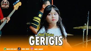 Gerigis  Adik Kheisya  Mojo   Mojosari