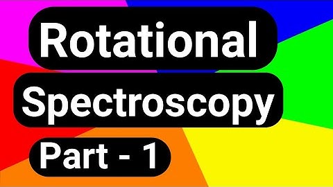 Rotational Spectroscopy part - 1 [ moment of inertia of rigid rotors ] # Spectroscopy Part-12