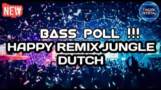 Download Lagu BASS POLL !!! DJ REMIX JUNGLE DUTCH 2021 BY - TARJOK MP3