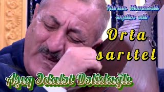 Aşıq Ədalət Dəlidağlı - Orta Sarıtel