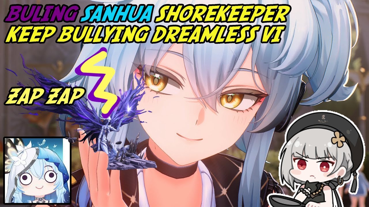 Buling S2R1 , Sanhua , Shorekeeper vs Dreamless Hologram VI 6