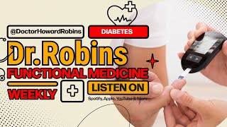 🍬 Diabetes: The Root Cause | Functional Medicine with Dr. Howard Robins