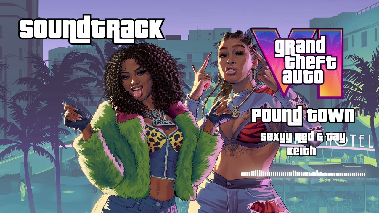 GTA VI | Sexyy Red & Tay Keith - "Pound Town" (Official Radio Audio)