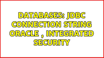 Databases: jdbc connection string ORACLE , integrated security