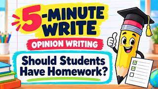 5-Minute Opinion Writing Prompt for Kids: Should Students Have Homework