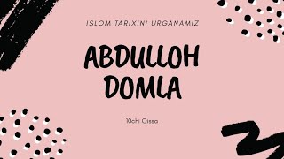 abdulloh domla maruzalari islom tarixini urganamiz 10chi Qissa