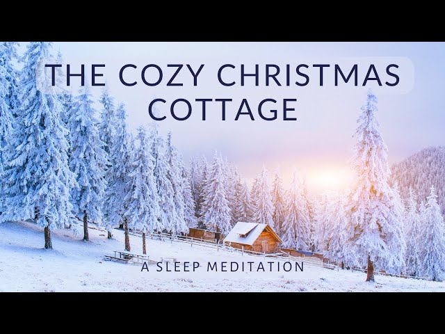 Cozy Christmas Sleep Meditation - For Restful Sleep on a Cold Winter Night