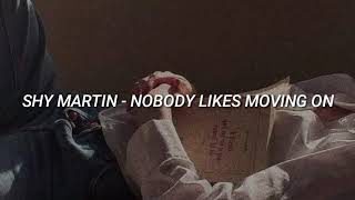 • shy martin - nobody likes moving on (lyrics) // sub indo