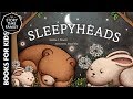 Sleepyheads | A Perfect Children's Bedtime Story