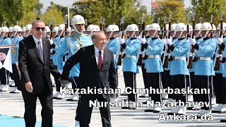 Kazakistan Cumhurbaşkanı Nursultan Nazarbayev Ankara’da